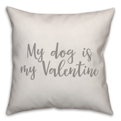  Coussin My Dog is My Valentine
