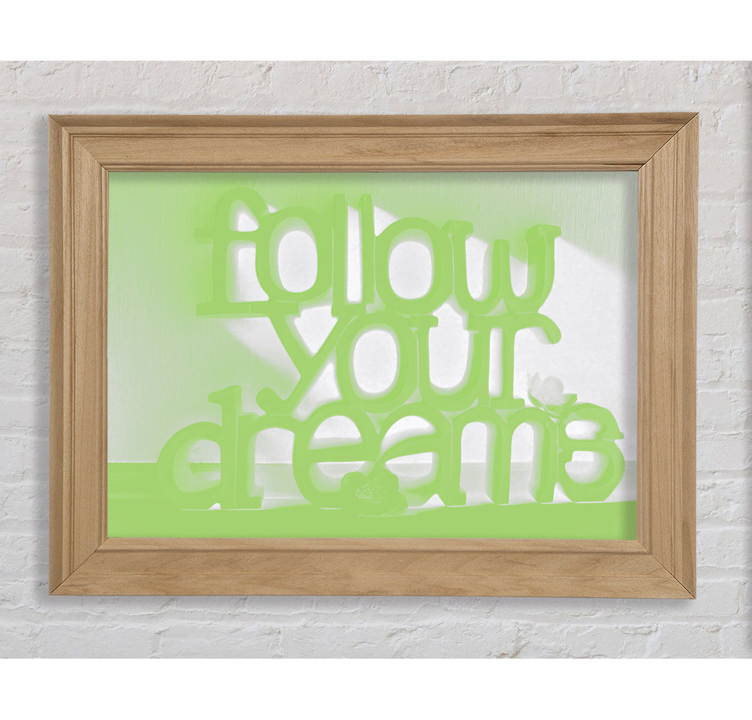 Follow Your Dreams Lime Green - Einzelner Bilderrahmen Kunstdrucke