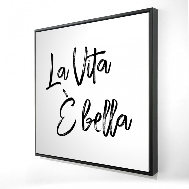La vita è bella Black Framed Canvas | Bedroom Home Decor, 25.25" H x 25.25" W