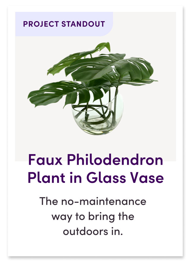 Faux Philodendron Plant in Glass Vase
The no-maintenance way to bring the outdoors in.