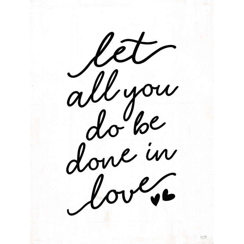 Let All You Do Be Done in Love - Impression sur toile tendue, L 12 po x H 16 po