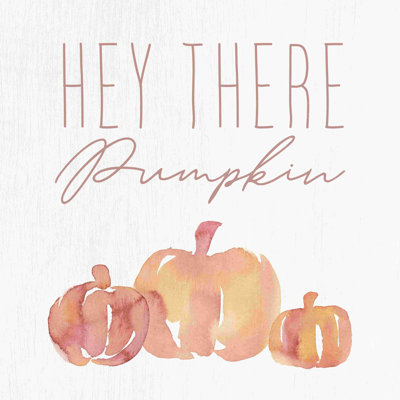 " Hey There Pumpkin "