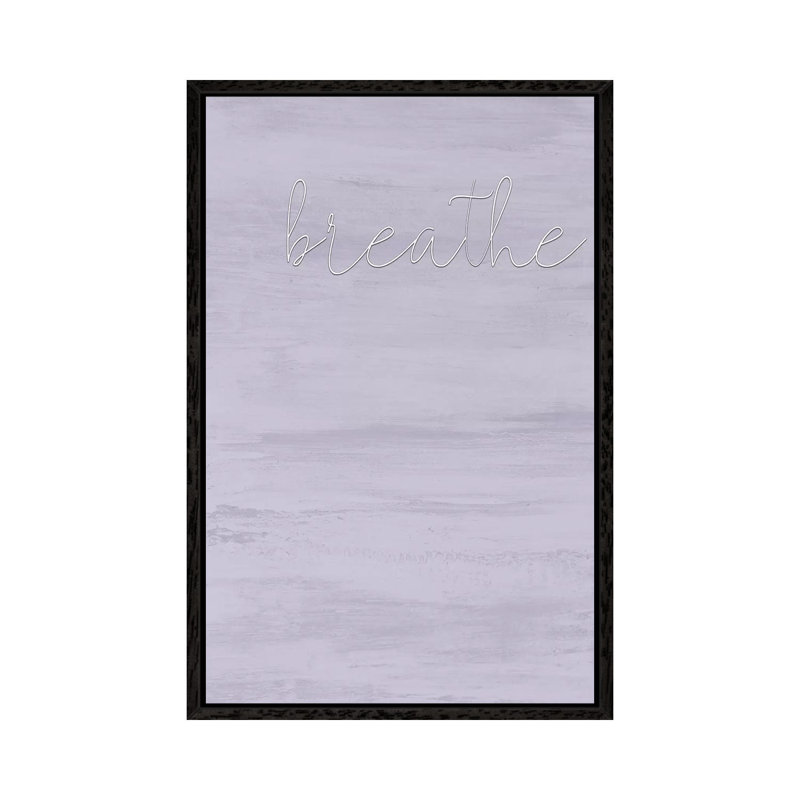 Breathe 1 Piece Wall Art on Canvas, 66.04cm H x 45.72cm W x 3.81cm D, Black Framed