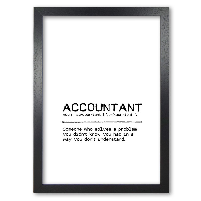 Accountant Solves - Print, 30 cm H x 21 cm W x 5 cm D, Black Grain Frame