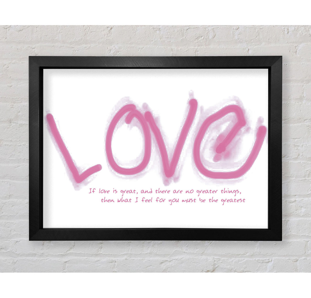 Liebeszitat If Love Is Great Pink - Einzelner Bilderrahmen Typografie