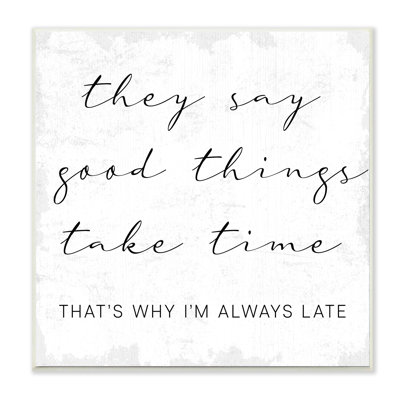 Good Things Always Late phrase beauté inspirante