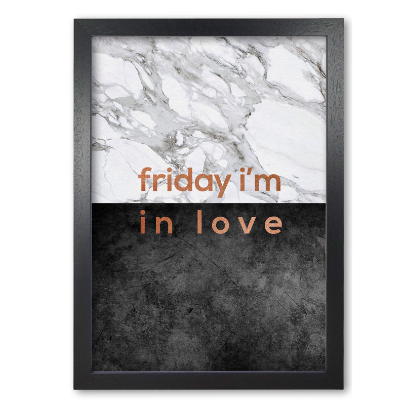 Friday I'm In Love Copper - Print, Black Grain Frame, 30 cm H x 21 cm W x 5 cm D