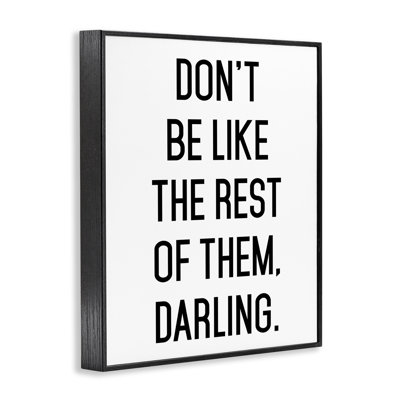 «Don't Be Like The Rest Of Them», estampe numérique, design par lettré et doublé