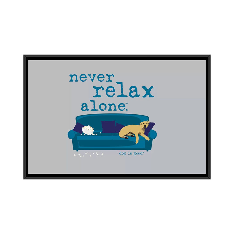 «Never Relax Alone», impression sur toile, H 32 po x l 48 po x P 1,5 po, Toile avec cadre noir, Pas de tapis