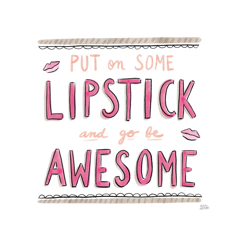 Awesome Lipstick by Melissa Averinos - Print on Canvas, 45.72cm H x 45.72cm W x 3.81cm D, Wrapped Canvas