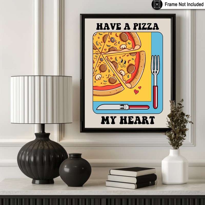 «Have Pizza My Heart», Sans cadre, Affiche, H 08 po x l 10 po