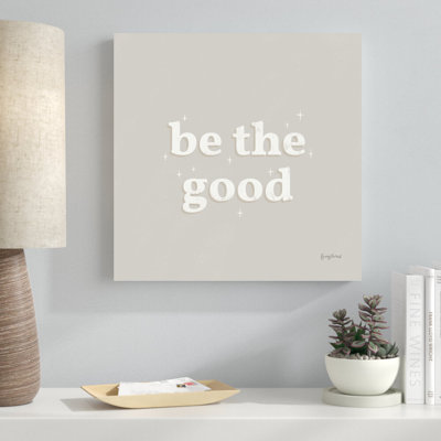 "Be the Good Neutral" par Becky Thorns - Art textuel sur toile tendue