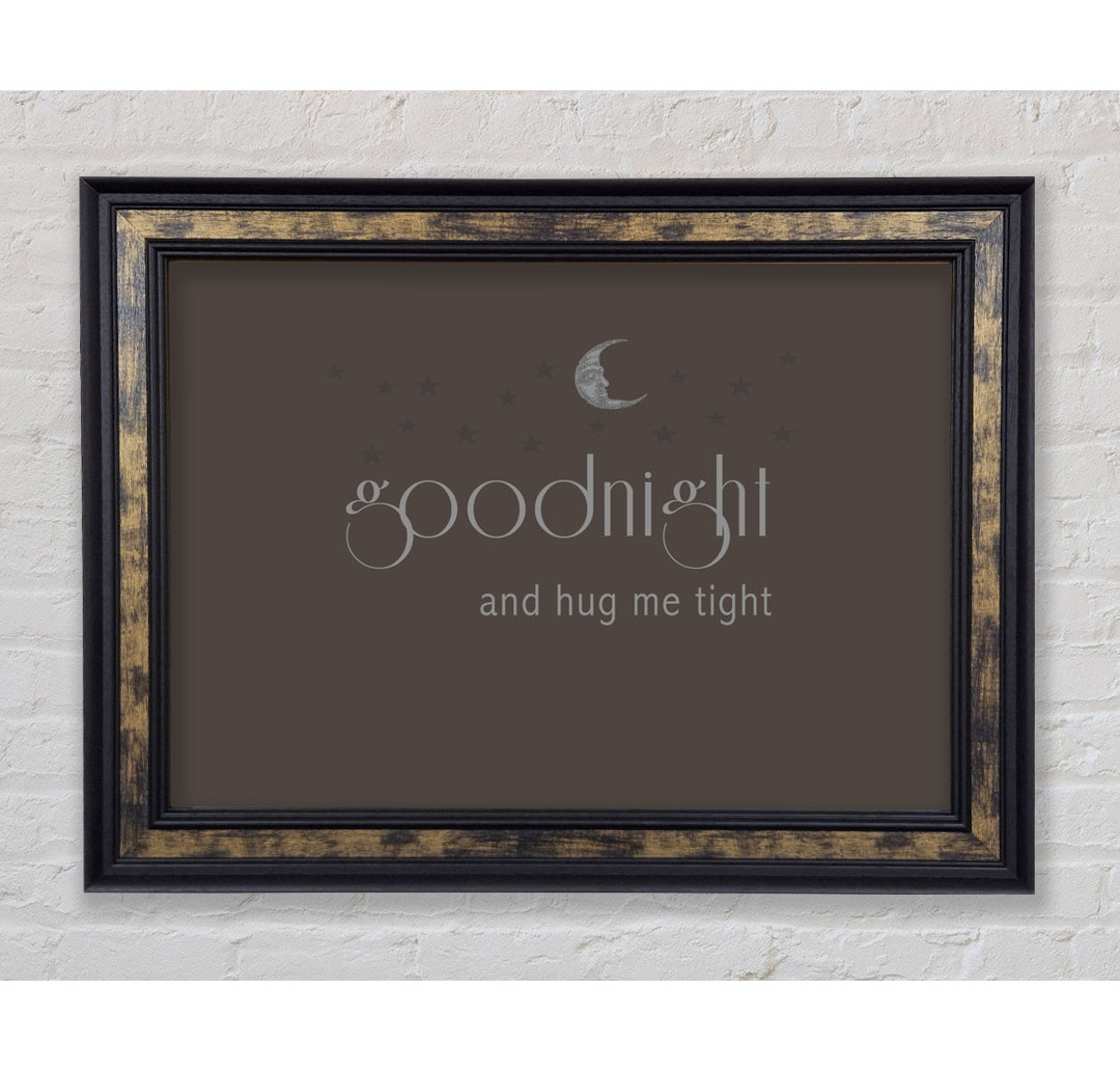 Boys Room Quote Good Night And Hug Me Tight Grey - Single Picture Frame Art Prints