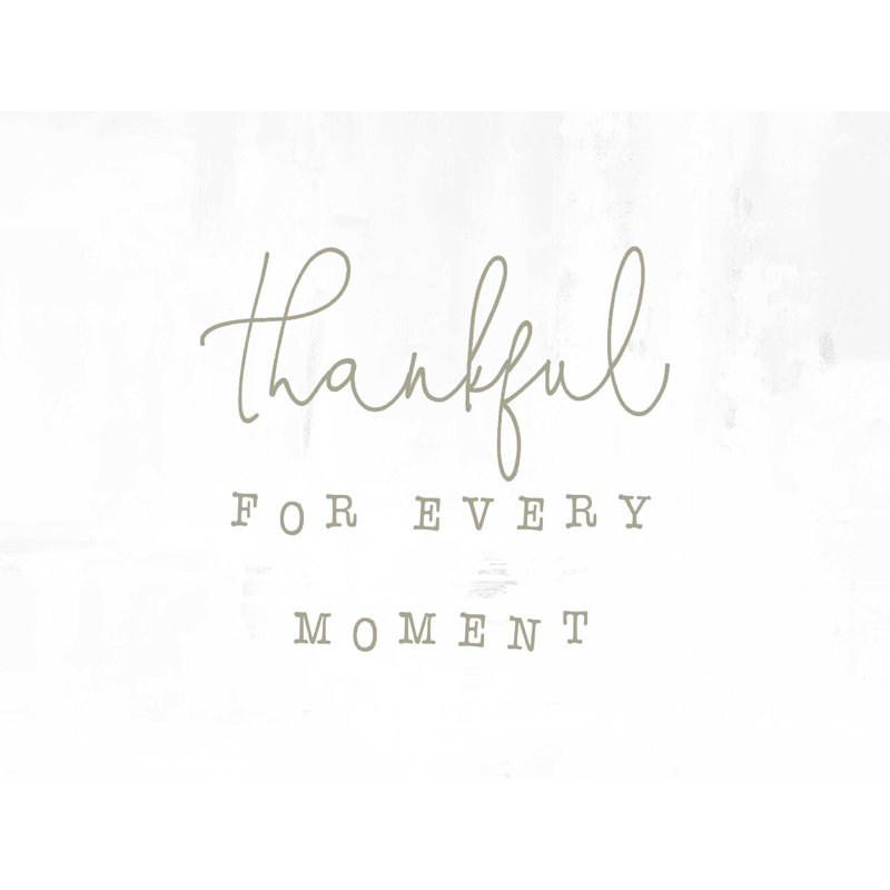 «Thankful for Every Moment» - Impression sur toile tendue, L 24 po x H 18 po