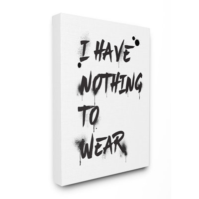 " I Have Nothing To Wear Ink Splatter Typography " by Amanda Greenwood