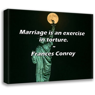 Frances Conroy Quote: Marriage is an exercise in torture.