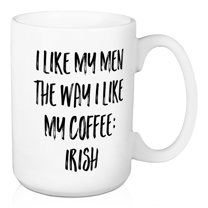 J’aime mes hommes comme je aime mon café : tasse à café irlandais Desmarais