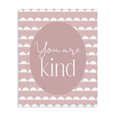 You Are Kind Blush Pink Canvas, design by Christine Simpson Art