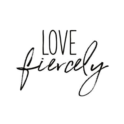 " Love Fiercely " by Wild Apple Portfolio