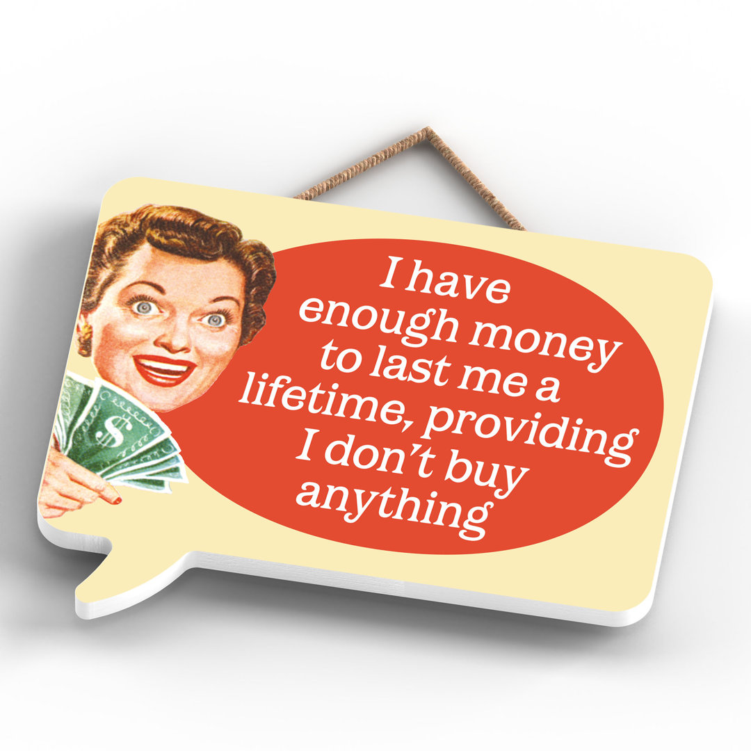 I HAVE ENOUGH MONEY HUMOUROUS PIN UP THEMED SPEECH BUBBLE SHAPED WOODEN PLAQUE - Image 2