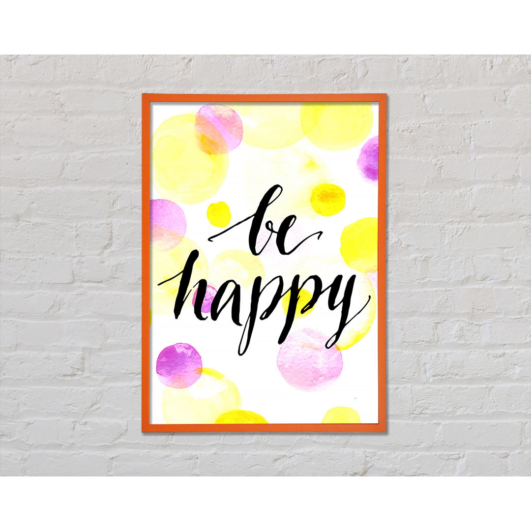 Be Happy 2 - Einzelne Bilderrahmen Kunstdrucke