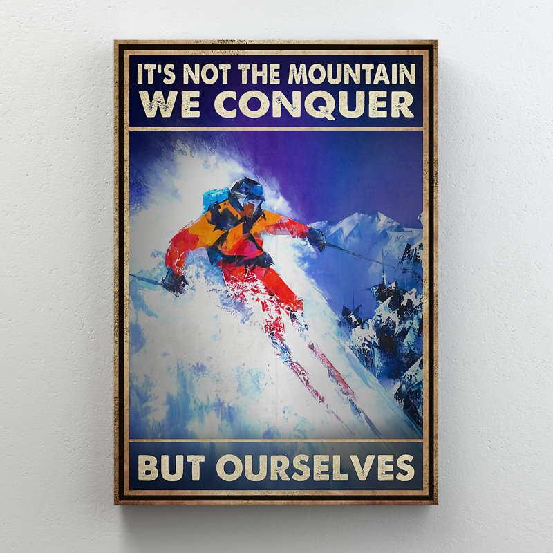 «Skiing Man - It's Not The Mountain We Conquer But Ours tablette», toile tendue avec châssis - Sport Illustration Decor, décor de salon blanc