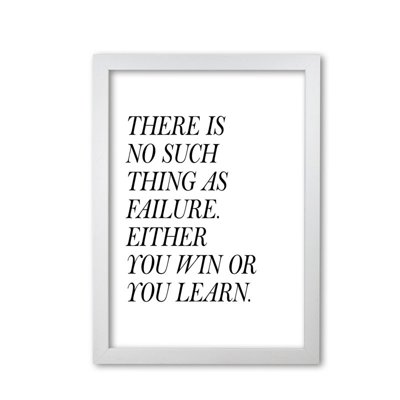 No Such Thing As Failure - Print, White Grain Frame, 60 cm H x 42 cm W x 5 cm D