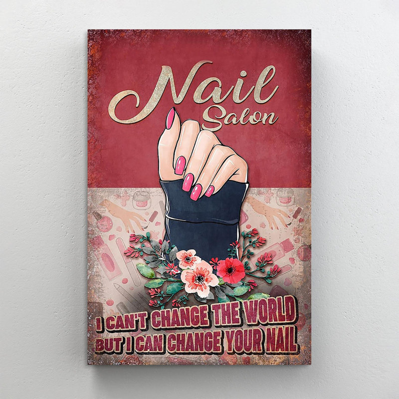 «Nail Salon I Cant change the world but I can change your nail», impression sur toile tendue, H 24 po x l 36 po x P 1,25 po