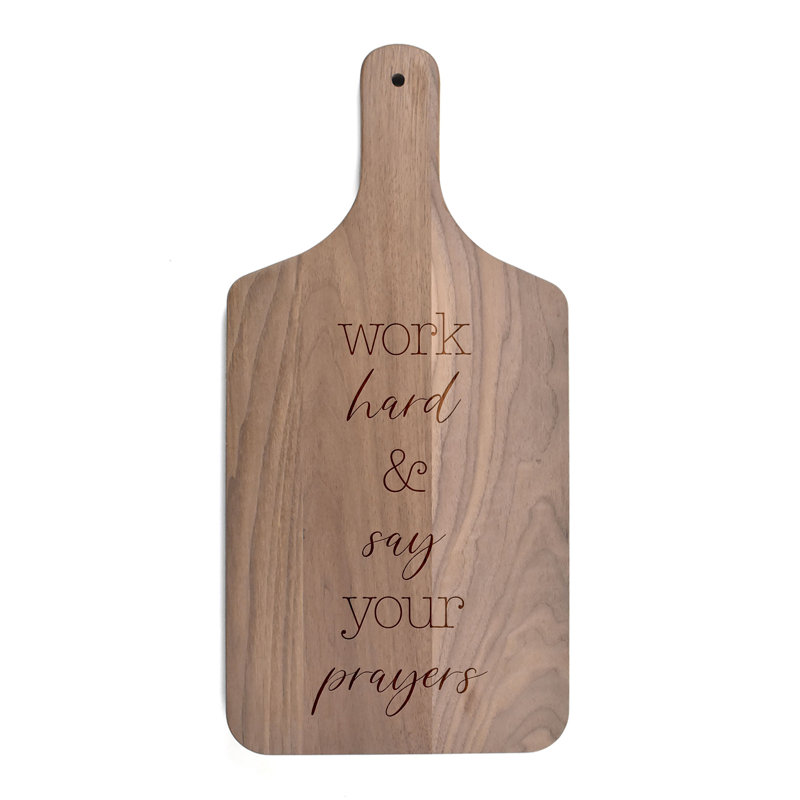 «Work Hard And Say Your Prayers», planche à découper