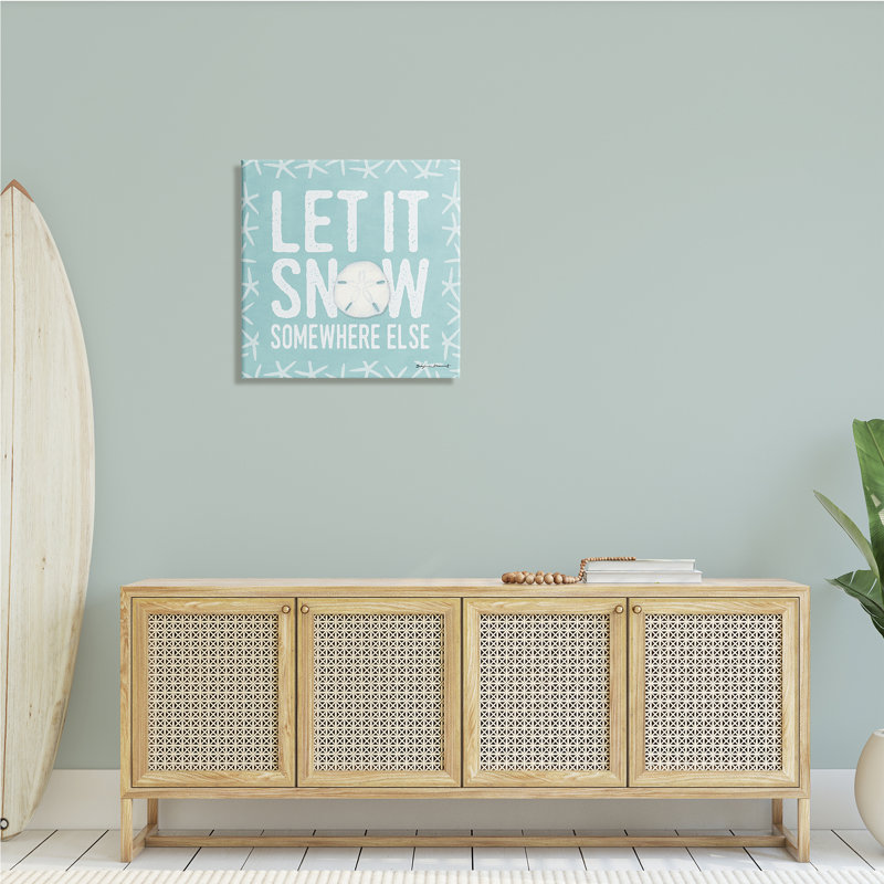 «Let It Snow Somewhere Else Expression Nautical Winter» par Stephanie Workman Marrott - impression, H 24 po x l 24 po