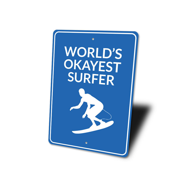 Okayest Surfer Sign, H 18 po x l 12 po x P 0,06 po