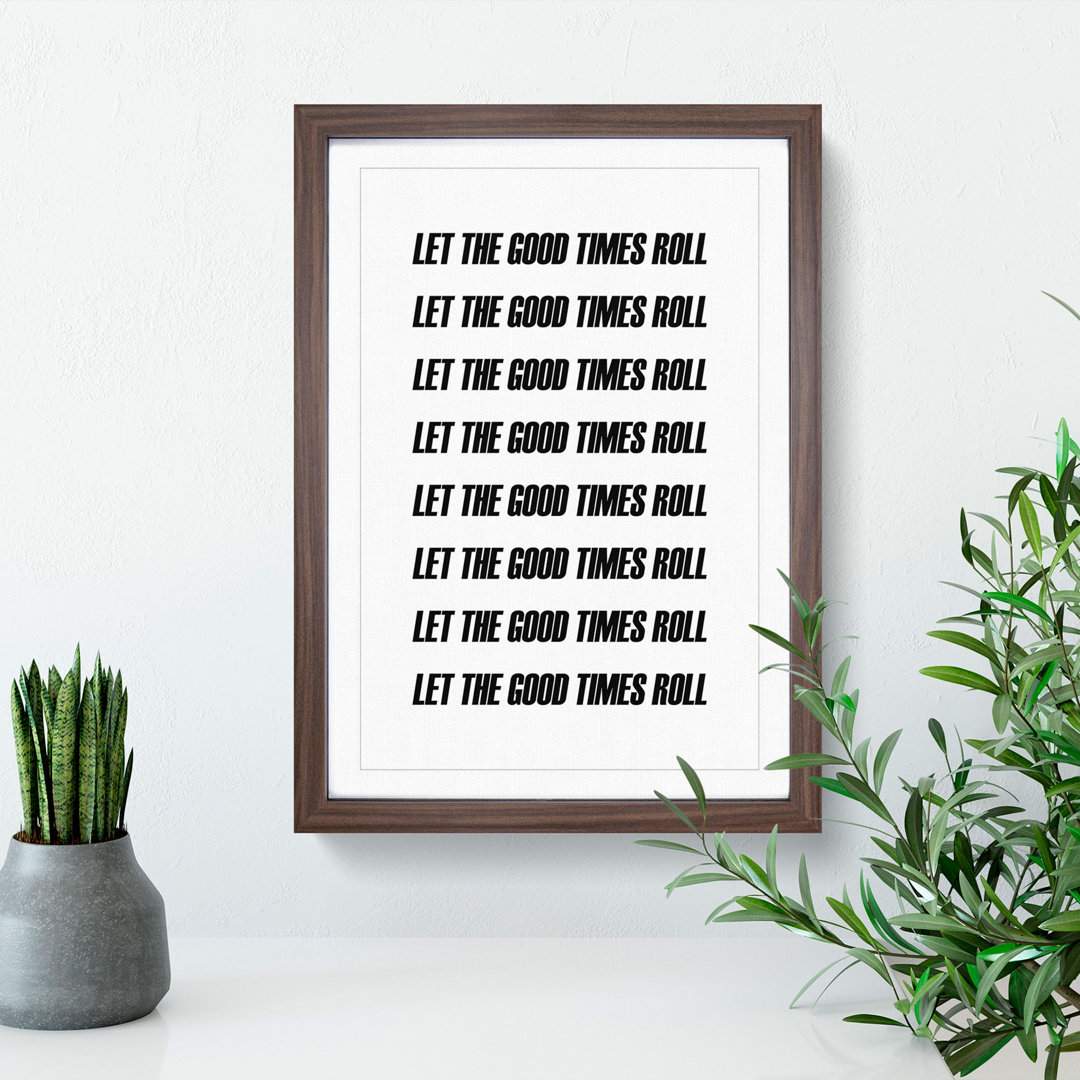 Let the Good Times Roll - Picture Frame Typography