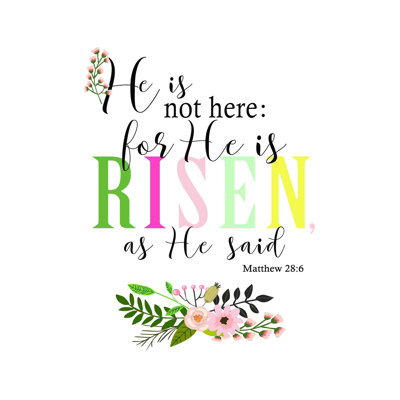 " He Is Risen "