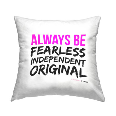 Always Be Fearless Original Phrase Decorative Printed Throw Pillow by House of Lulu