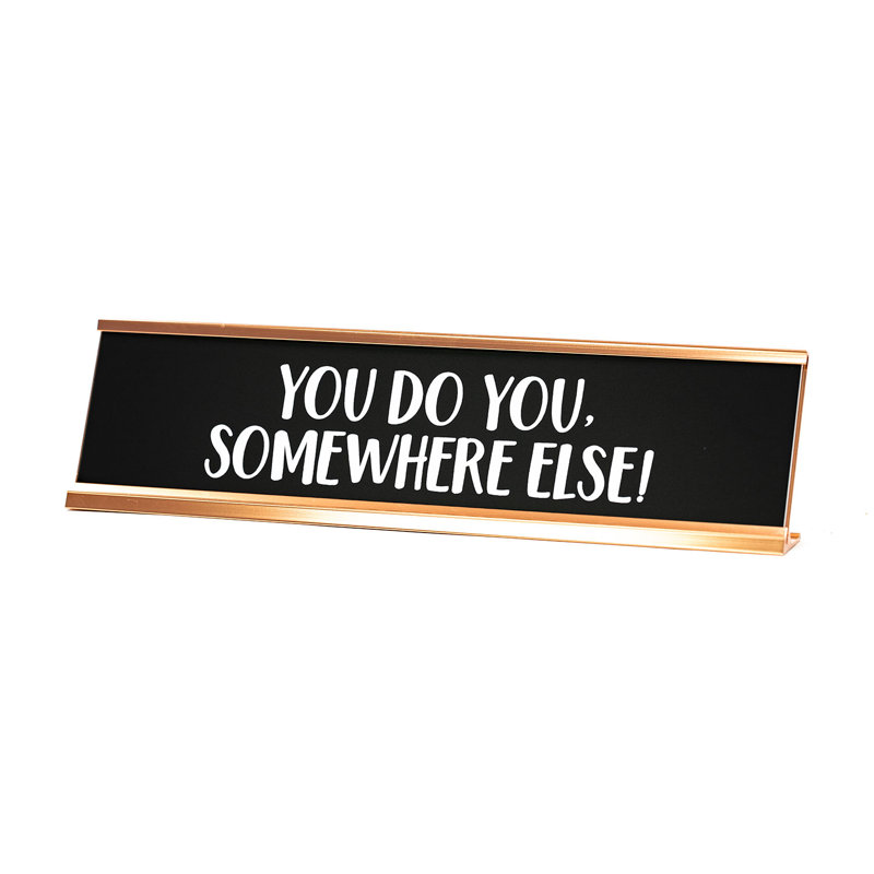 «You Do You Somewhere Else Novelty»