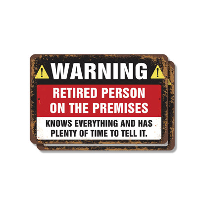 Warning Retired Person on Premises (2 Pack) 8 Inch x 12 Inch Plastic Sign