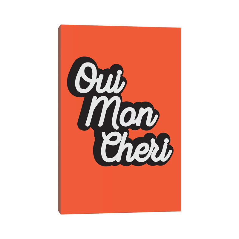 Oui Mon Cheri - Wrapped Canvas Print, 30.48cm H x 20.32cm W x 1.91cm D
