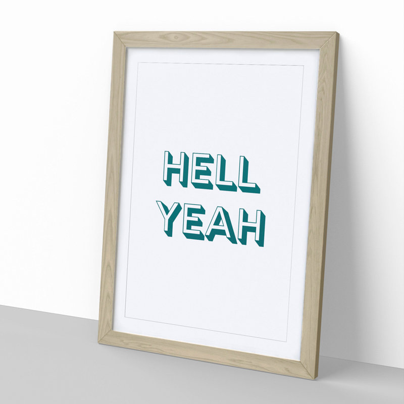 Hell Yeah - Picture Frame Typography, 36cm H x 27cm W x 2cm D, Oak Framed