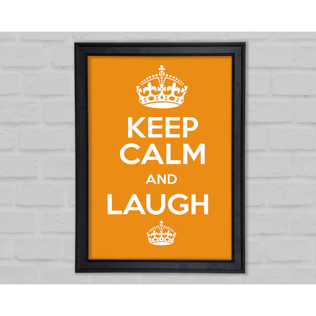 Keep Calm Laugh Orange Gerahmter Druck 9933