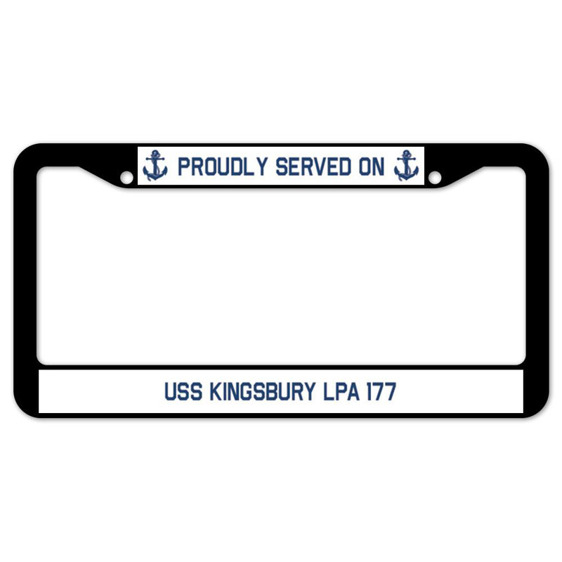 Signmission Proudly Served On Proudly Served On USS KINGSBURY LPA 177 Plastic Licence Plate Frame