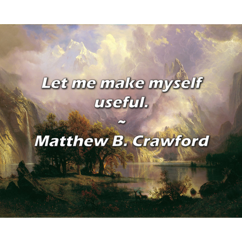 Matthew B. Crawford Citation: Permettez-moi de me rendre utile.