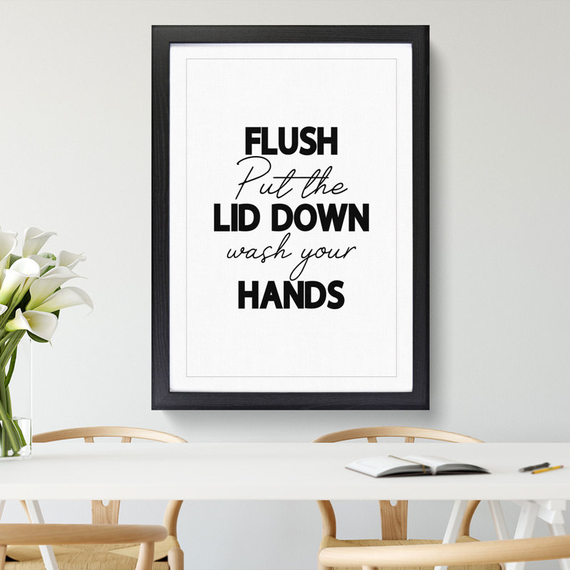 Flush Put the Lid down Wash Your Hands V2 - Picture Frame Typography, Black Framed, 48cm H x 36cm W x 2cm D