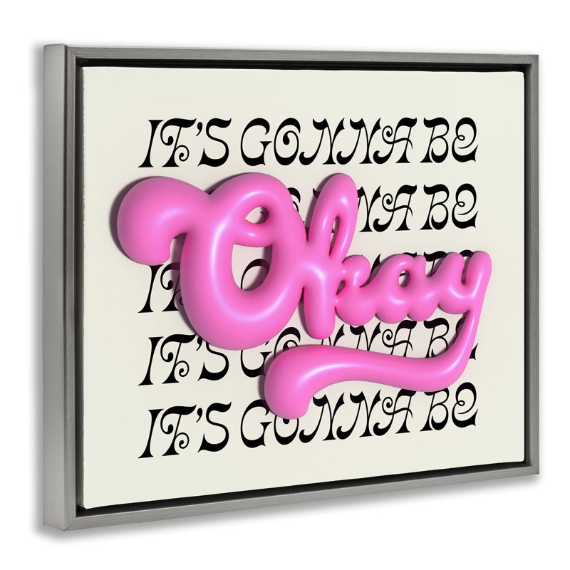 "Gonna Be Okay", art mural sur toile flottante encadrée par Victoria Barnes, H 25 po x l 31 po, Cadre flottant gris lustré