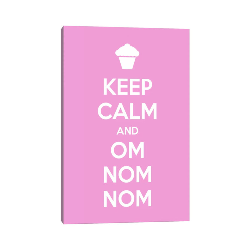 Keep Calm & Om Nom Nom by Unknown Artist - Wrapped Canvas Print, 66.04 cm H x 45.72 cm W