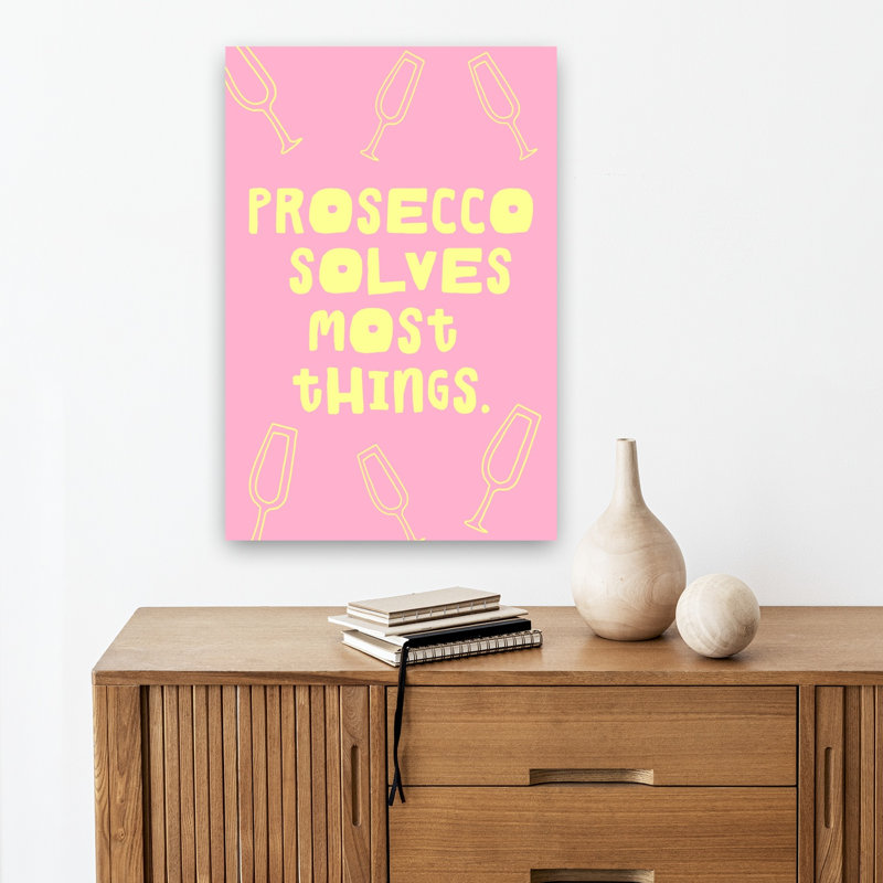 Proseccosolvesmostthings, impression murale contemporaine, 18" H x 12" W