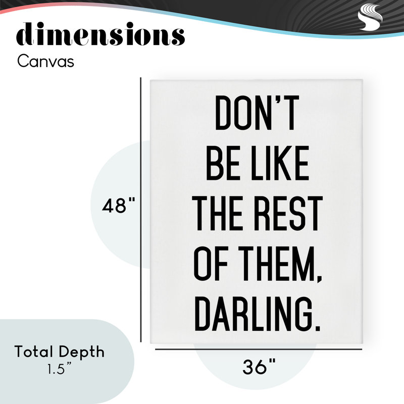 «Don't Be Like The Rest Of Them Canvas», design par Lettré et doublé, H 48 po x l 36 po
