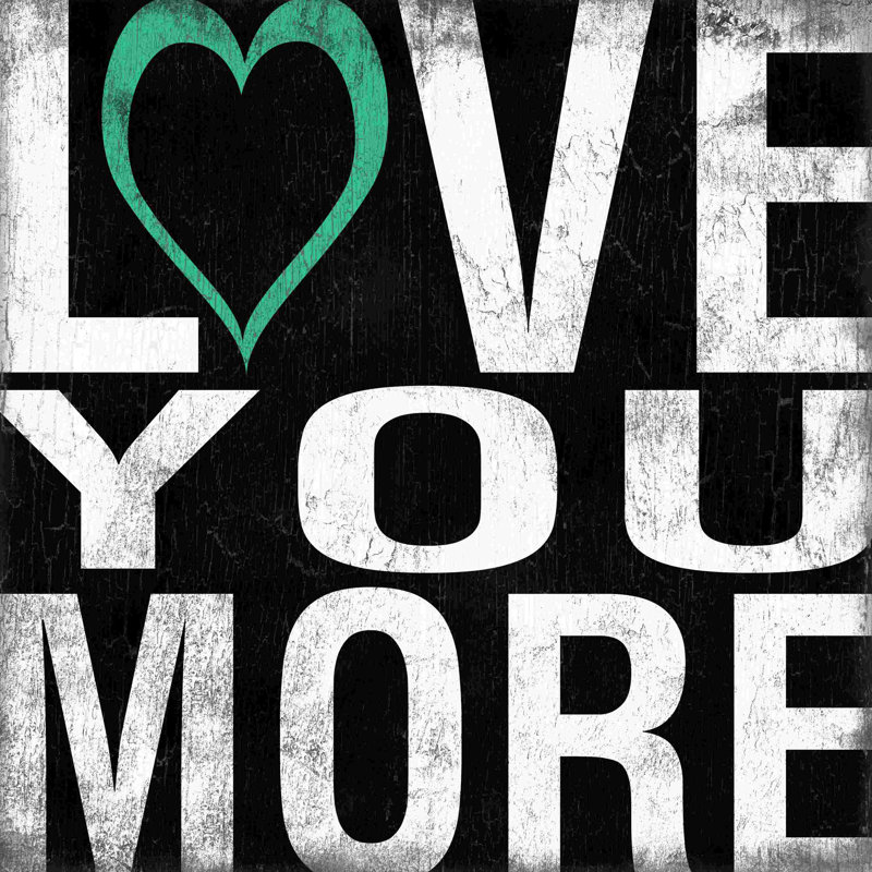 «Love You More», art textuel sur toile tendue, H 12 po x l 12 po