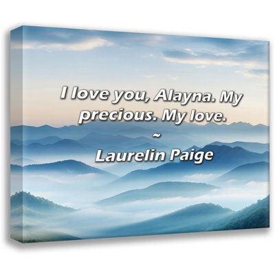 Laurelin Paige Citation: «I love you», Alayna. Mon précieux. Mon amour.