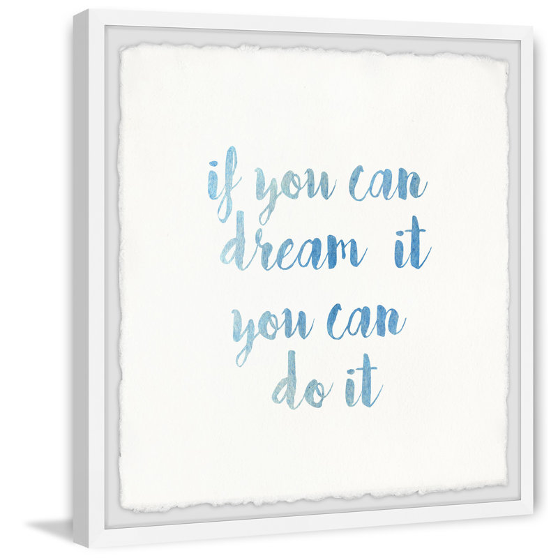 « If you can dream it you can do it II », reproduction d’art textuel sur papier, H 12 po x l 12 po x P 1,5 po
