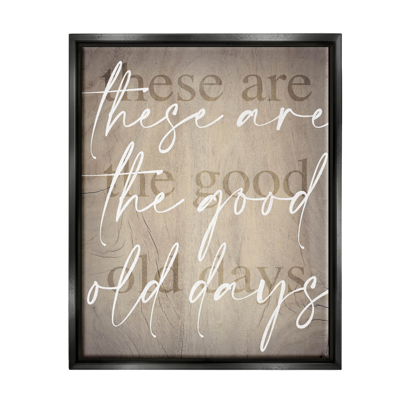 "This Are The Good Old Days", impression sur toile, cadre flottant, H 21 po x l 17 po x P 1,7 po, Cadre flottant noir de jais